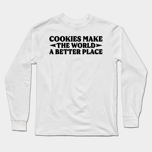 Cookies Make The World A Better Place v2 Long Sleeve T-Shirt by Emma